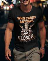 Who Cares Anyway Unisex Classic T-Shirt